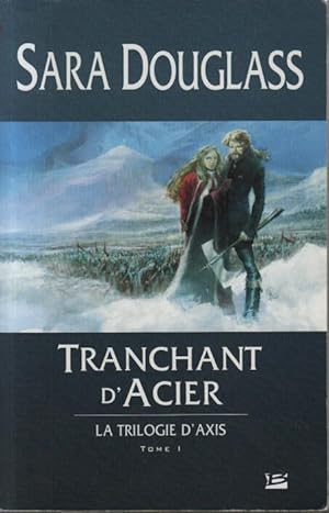 La Trilogie d'Axis Tome 1 : Tranchant d'Acier