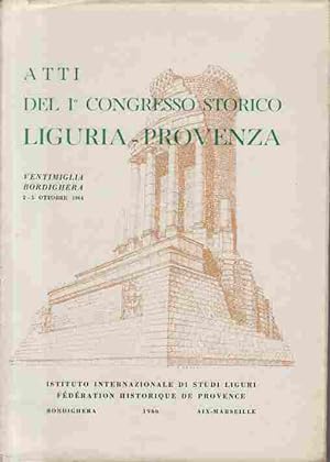Atti del 1 congresso storico liguria-provenza ( ventimiglia bordighera 2-5 ottobre 1964)
