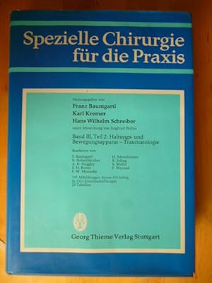 Seller image for Spezielle Chirurgie fr die Praxis. Band III. Teil 2. Haltungs- und Bewegungsapparat. Traumatologie. for sale by Versandantiquariat Harald Gross