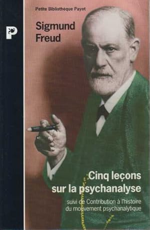 Cinq leçons sur la psychanalyse suivi de Contribution à l'histoire du mouvement psychanalytique