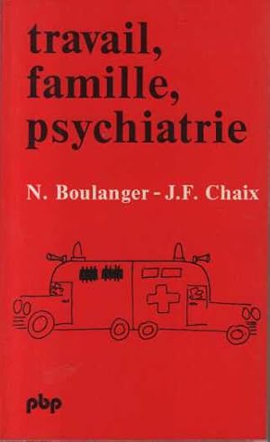 Travail famille psychiatrie ou le Rôle des psy dans les institutions d'État