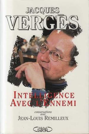 Intelligence avec l'ennemi - conversations avec jean-louis remilleux