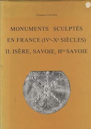 Monuments scuptes en france ( iv -x siecles ) tome 2 Isère Savoie Haute-Savoie