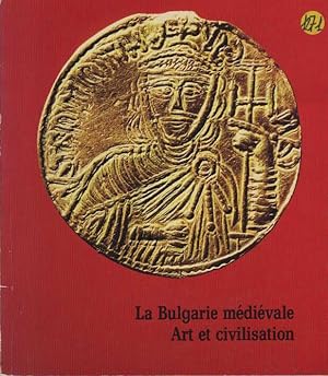 La Bulgarie Médiévale: Art et civilisation: Catalogue Exposition Grand Palais 13 juin-18 août 1980