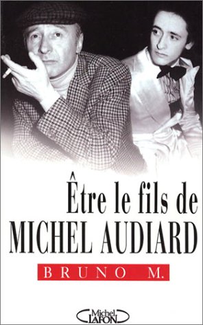 Être le fils de Michel Audiard