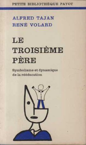 Le troisieme pere: Symbolisme et dynamique de la reeducation