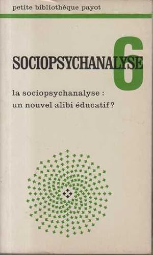 La Sociopsychanalyse : un nouvel alibi educatif