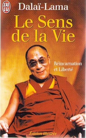 Le sens de la vie - réincarnation et liberte