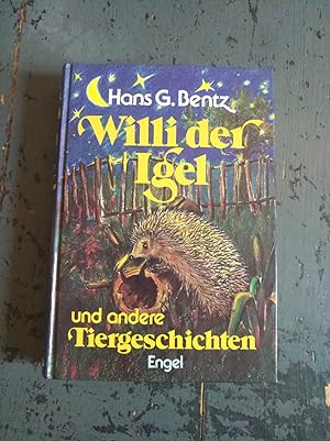 Bild des Verkäufers für Willi der Igel und andere Tiergeschichten zum Verkauf von Versandantiquariat Cornelius Lange