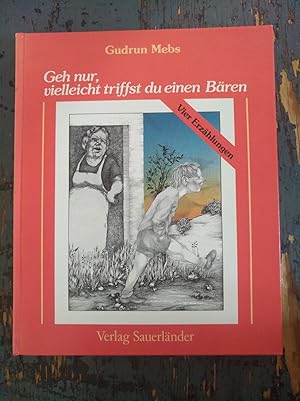 Bild des Verkufers fr Geh nur, vielleicht triffst du einen Bren zum Verkauf von Versandantiquariat Cornelius Lange