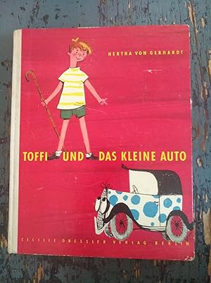 Bild des Verkufers fr Toffi und das kleine Auto zum Verkauf von Versandantiquariat Cornelius Lange