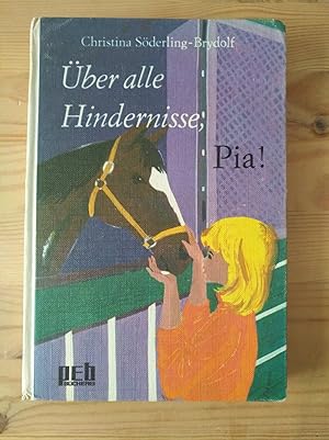 Seller image for ber alle Hindernisse, Pia! for sale by Versandantiquariat Cornelius Lange
