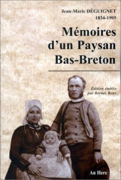 JEAN-MARIE DEGUIGNET: 1834-1905. Mémoires D'un Paysan Bas-Breton. dition tablie Par Bernez Rouz