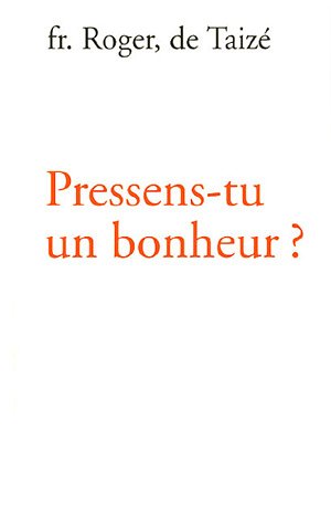 Pressens-tu un bonheur