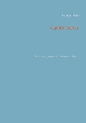 Immagine del venditore per Vajrabhairava : Part 1 - Long Version -Vocabulary and Text venduto da AHA-BUCH GmbH