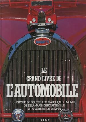 LE GRAND LIVRE DE L'AUTOMOBILE. L'HISTOIRE DE TOUTES LES MARQUES DU MONDE DE DELAMARE-DEBOUTTEVIL...