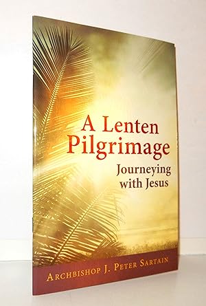 Imagen del vendedor de A Lenten Pilgrimage: Journeying with Jesus a la venta por The Parnassus BookShop