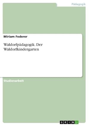 Seller image for Waldorfpdagogik. Der Waldorfkindergarten for sale by AHA-BUCH GmbH