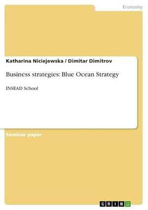 Bild des Verkufers fr Business strategies: Blue Ocean Strategy : INSEAD School zum Verkauf von AHA-BUCH GmbH