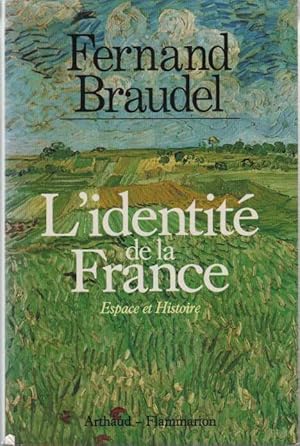 L'Identité de la France . Espace et Histoire