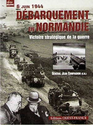 Débarquement en Normandie : 6 juin 1944 victoire stratégique de la guerre