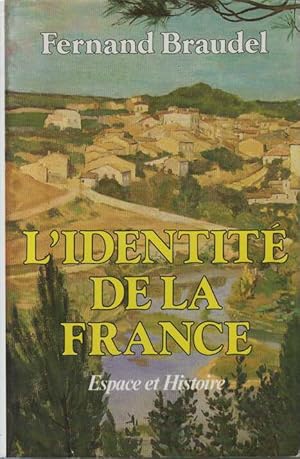 L'Identité de la France espace et histoire