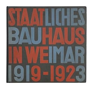 Staatliches Bauhaus in Weimar 1919-1923. (Die Herausgabe dieses Werkes besorgte das Staatliche Ba...