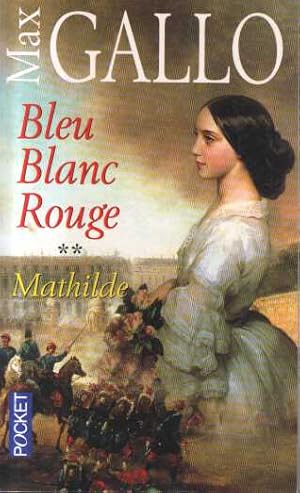 Bleu blanc rouge - Mathilde - Tome 2