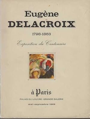 Eugene Delacroix 1798-1863 exposition du centenaire