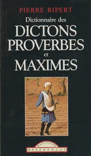 Dictionnaire des dictons proverbes et maximes