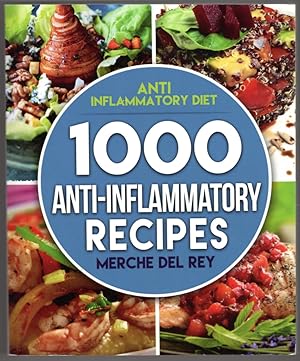 Anti Inflammatory Diet: 1000 Anti Inflammatory Recipes: Anti Inflammatory Cookbook, Kitchen, Cook...
