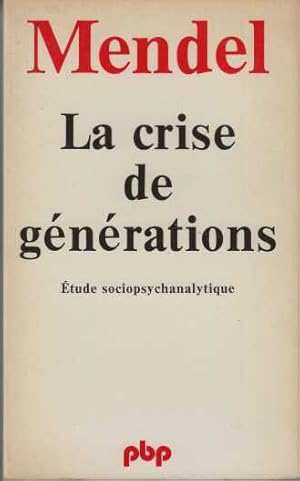 La Crise de générations : étude sociopsychanalytique