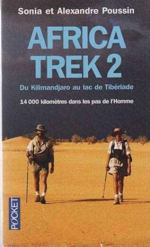 Image du vendeur pour Africa Trek : Tome 2 14 000 kilomètres dans les pas de l'Homme du Kilimandjaro au lac de Tibériade mis en vente par davidlong68