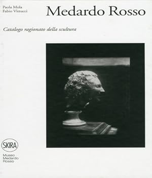 Seller image for Medardo Rosso. Catalogo ragionato della scultura. for sale by FIRENZELIBRI SRL