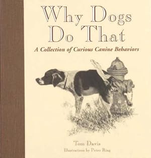 Image du vendeur pour Why Dogs Do That: A Collection of Curious Canine Behaviors (Hardcover) mis en vente par Grand Eagle Retail