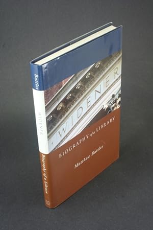 Bild des Verkäufers für Widener: biography of a library. zum Verkauf von Steven Wolfe Books