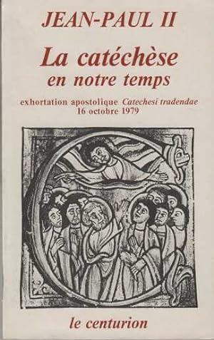 SUR LA CATECHESE EN NOTRE TEMPS EXHORTATION APOSTOLIQUE CATECHESI TRADENDAE 16 OCT. 1979