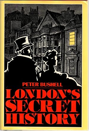 Bild des Verkufers fr London's Secret History zum Verkauf von Clausen Books, RMABA
