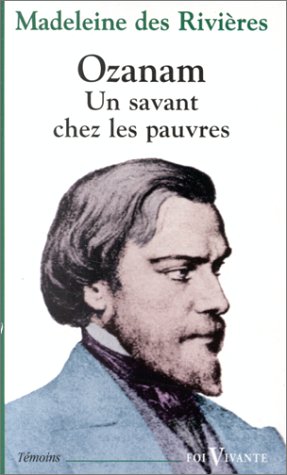 Ozanam un savant chez les pauvres foi vivante numero 391