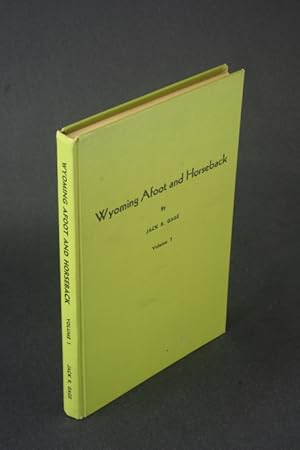 Bild des Verkufers fr Wyoming afoot and horseback: or, History mostly ain't true. Volume 1. Illustrated by John Coulter zum Verkauf von Steven Wolfe Books