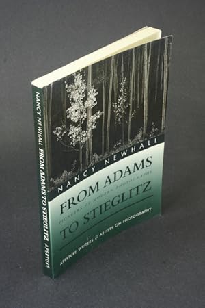 Seller image for From Adams to Stieglitz: pioneers of modern photography. Introduction by Beaumont Newhall ; foreword by Michael E. Hoffman for sale by Steven Wolfe Books