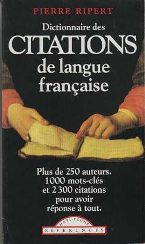 Dictionnaire des citations de langue francaise / plus de 250 mots clefs et 2300 citations pour av...