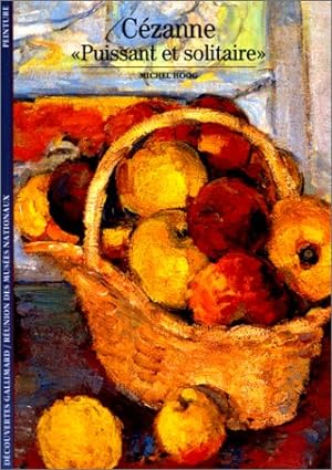 Cézanne . " Puissant et Solitaire "