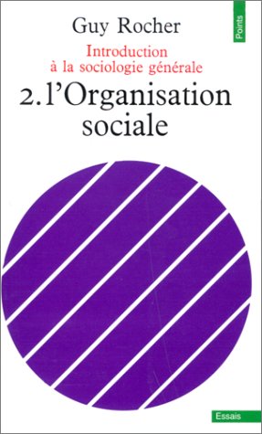 Introduction à la sociologie générale tome 2 : L'Organisation sociale