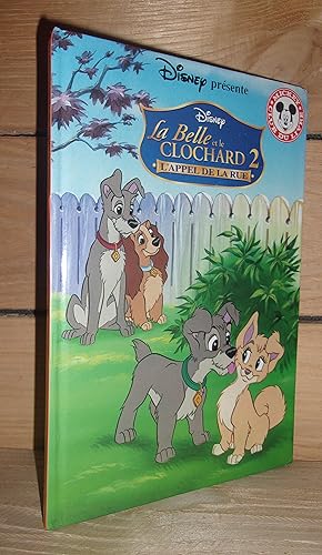 LA BELLE ET LE CLOCHARD - Tome 2 : L'appel de la Rue