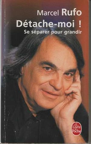 Détache-moi ! : Se séparer pour grandir