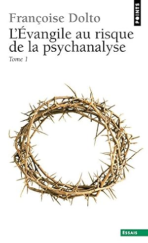 L'Evangile au risque de la psychanalyse tome 1