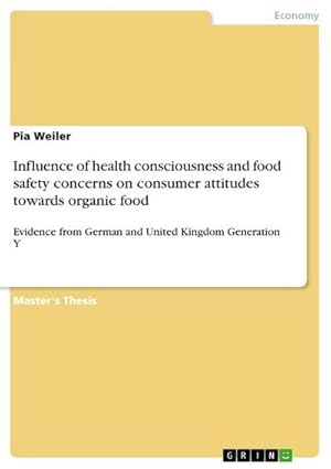 Seller image for Influence of health consciousness and food safety concerns on consumer attitudes towards organic food : Evidence from German and United Kingdom Generation Y for sale by AHA-BUCH GmbH