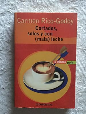 Seller image for Cortados, solos y con (mala) leche for sale by Libros Ambig