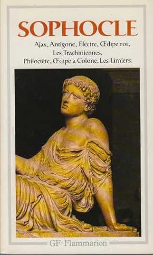 Théâtre complet : Ajax ; Antigone ; Electre ; Oedipe roi ; Les trachiniennes ; Philoctète ; Oedip...